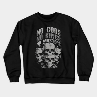 No Gods, No Kings, No Masters Crewneck Sweatshirt